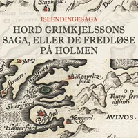 Hord Grimkjelssons saga, eller De fredløse på holmen