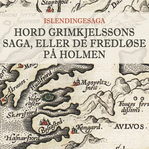 Hord Grimkjelssons saga, eller De fredløse på holmen