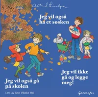 Jeg vil også ha et søsken ; Jeg vil også gå på skolen ; Jeg vil ikke gå og legge meg!