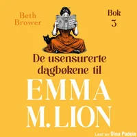 De usensurerte dagbøkene til Emma M. Lion