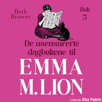 De usensurerte dagbøkene til Emma M. Lion