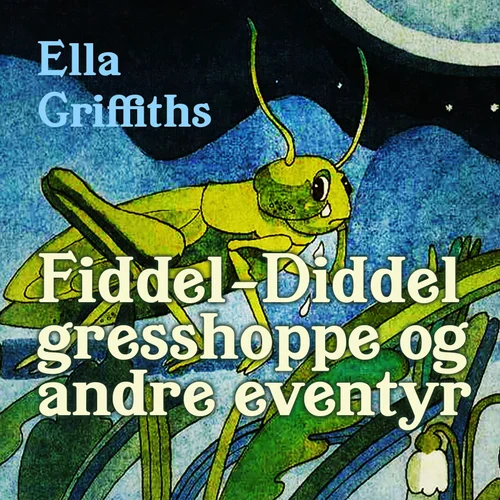 Fiddel-Diddel gresshoppe og andre eventyr
