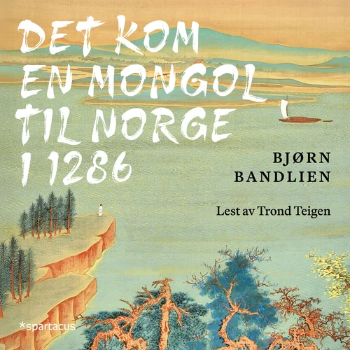 Det kom en mongol til Norge i 1286