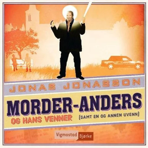 Morder-Anders og hans venner (samt en og annen uvenn)