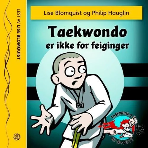Taekwondo er ikke for feiginger