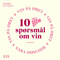 Vin på øret #13 10 spørsmål om vin