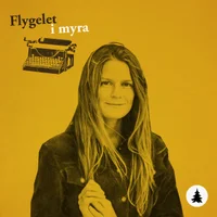 Flygelet i myra med Ingvild H. Rishøi