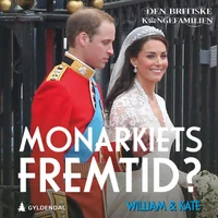 William og Kate – monarkiets fremtid? Den britiske kongefamilien 7
