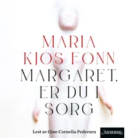Margaret, er du i sorg
