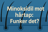 Minoksidil mot hårtap: Funker det?