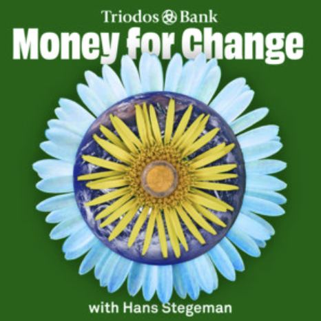 Triodos Bank Podcast Money for Change