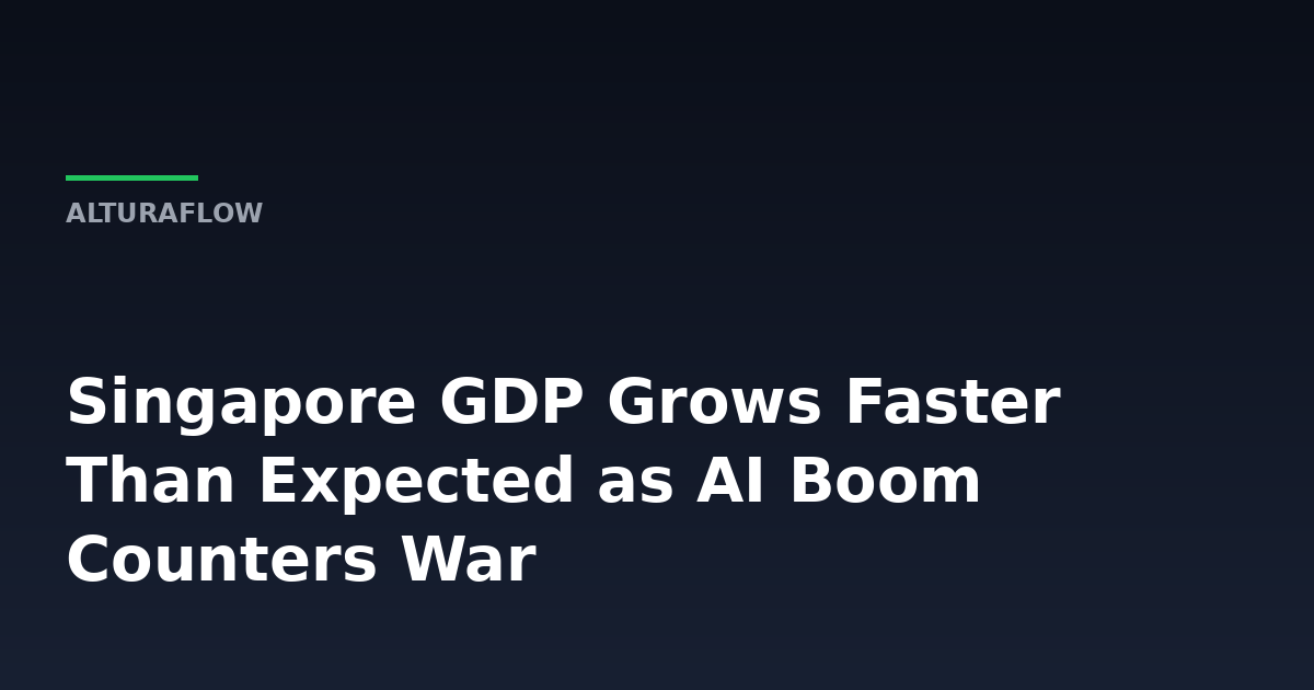 Why Singapore's GDP Growth Tells You More About AI Than War Right Now -- AlturaFlow
