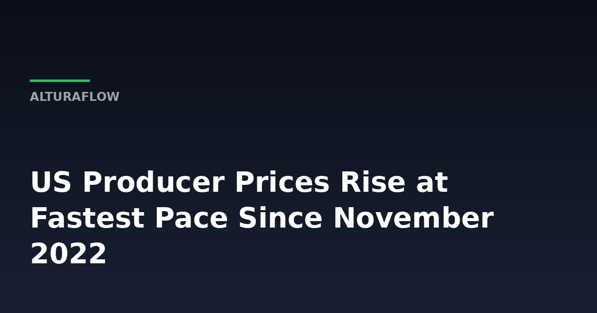 What 6.5% Producer Inflation Says About the Next Fed Move -- AlturaFlow